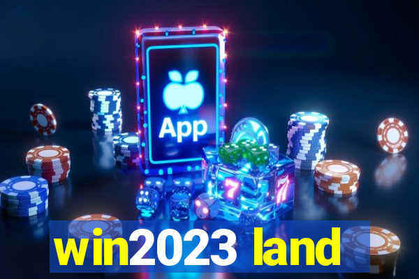 win2023 land